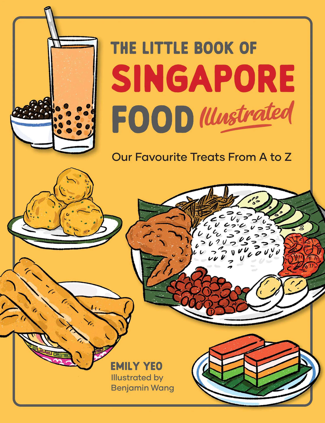 The Little Book of Singapore Food Illustrated: Our Favourite Treats from A to Z