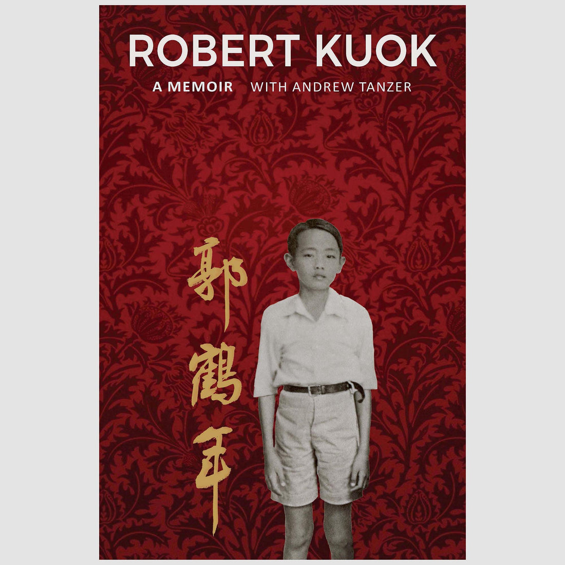 Robert Kuok: A Memoir